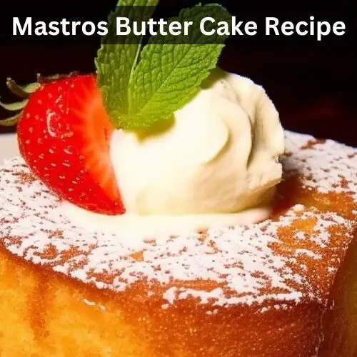 Mastros Butter Cake Recipe