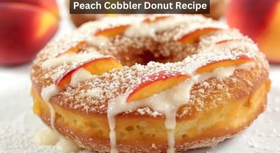Peach Cobbler Donut Recipe