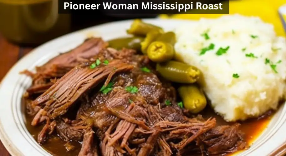 Pioneer Woman Mississippi Roast