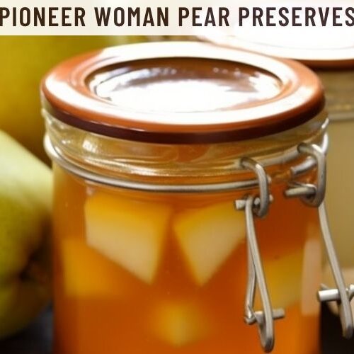 Pioneer Woman Pear Preserves