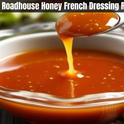 Texas Roadhouse Honey French Dressing Recipe