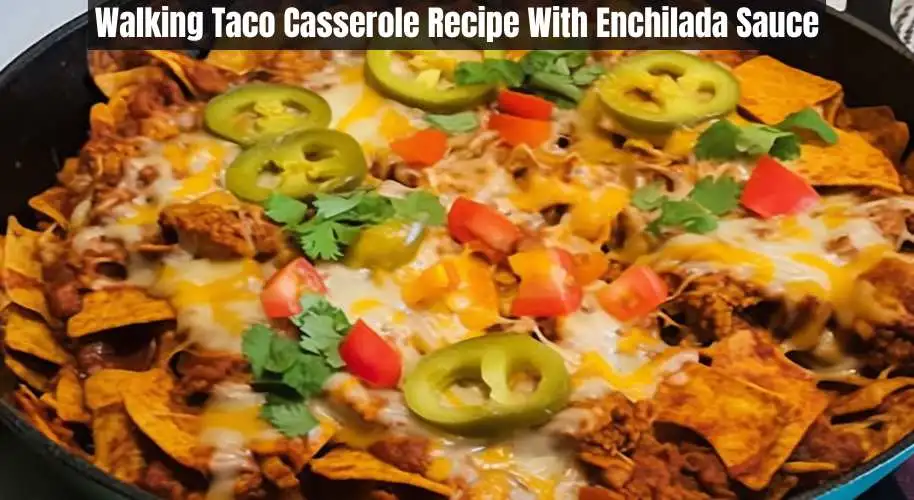 Walking Taco Casserole Recipe With Enchilada Sauce