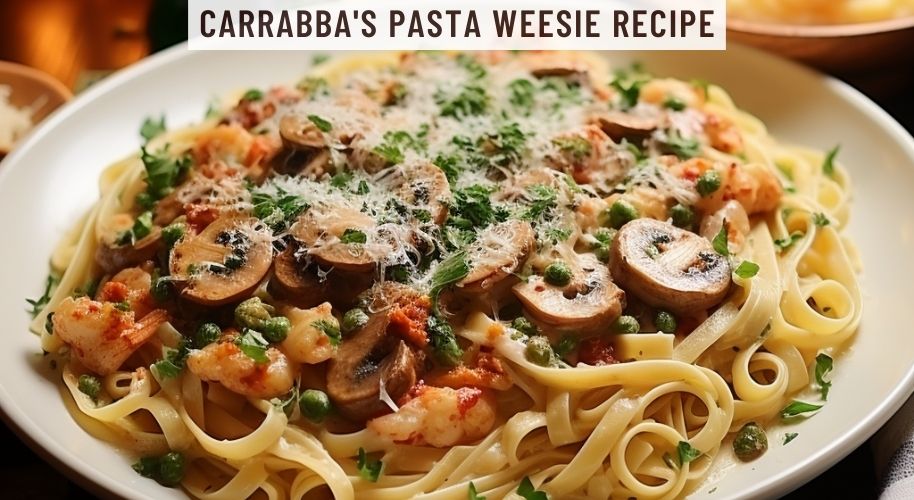 Carrabba's Pasta Weesie Recipe