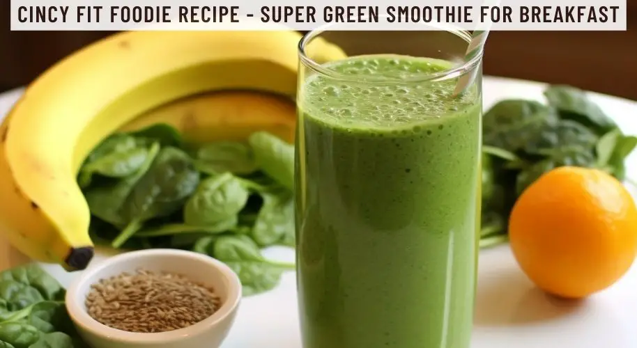 Cincy Fit Foodie Recipe - Super Green Smoothie for Breakfast