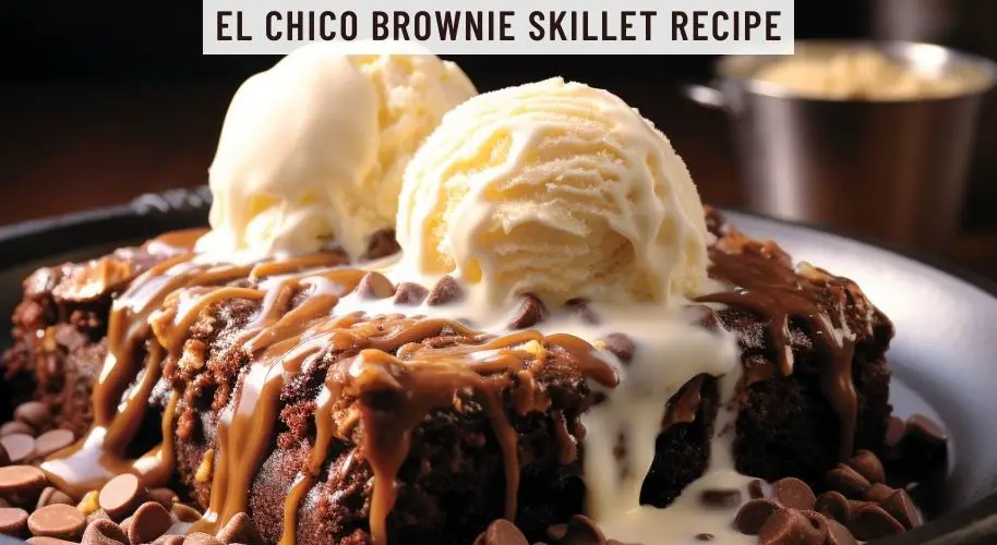 El Chico Brownie Skillet Recipe