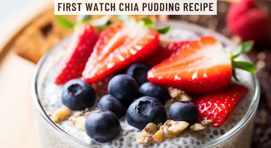 First Watch Chia Pudding Recipe