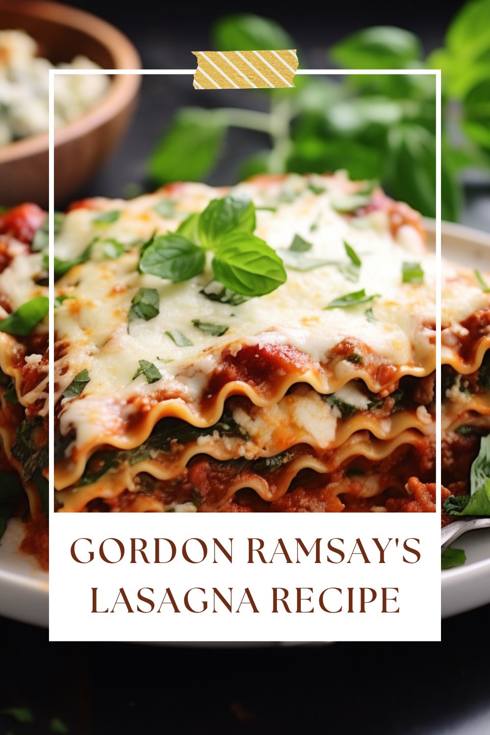 Gordon Ramsay's Lasagna Recipe Easy Kitchen Guide