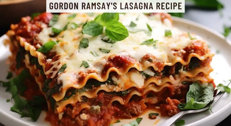 Gordon Ramsay's Lasagna Recipe