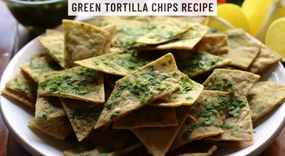 Green Tortilla Chips Recipe