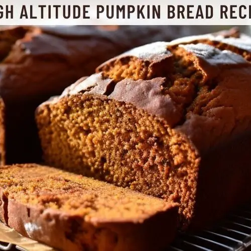 High Altitude Pumpkin Bread Recipe