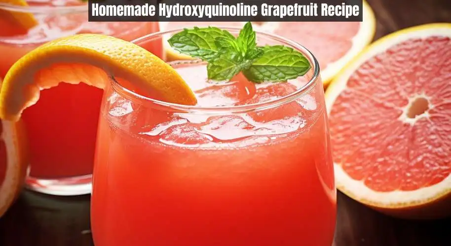Homemade Hydroxyquinoline Grapefruit Recipe