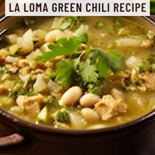La Loma Green Chili Recipe