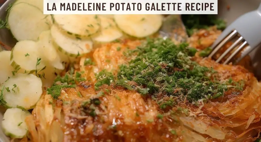 La Madeleine Potato Galette Recipe