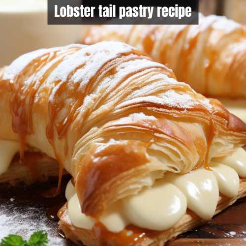 Lobster tail pastry recipe