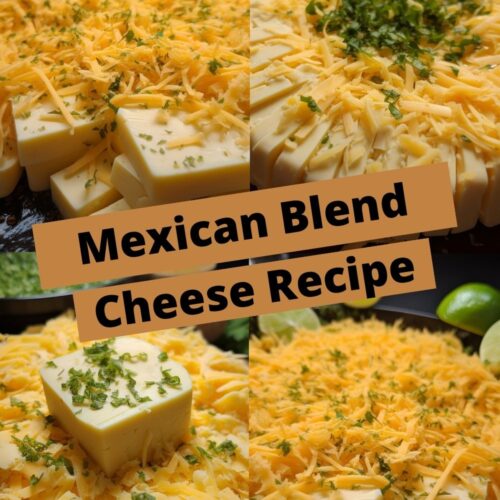 Mexican Blend Cheese Recipe