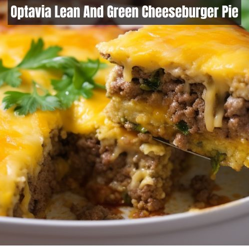 Optavia Lean And Green Cheeseburger Pie