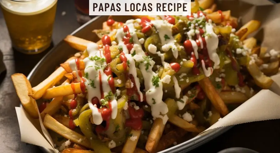 Papas Locas Recipe