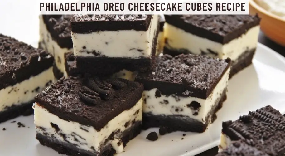 Philadelphia Oreo Cheesecake Cubes Recipe