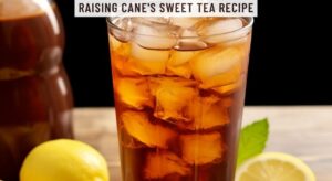 Raising Cane's Sweet Tea Recipe - Easy Kitchen Guide