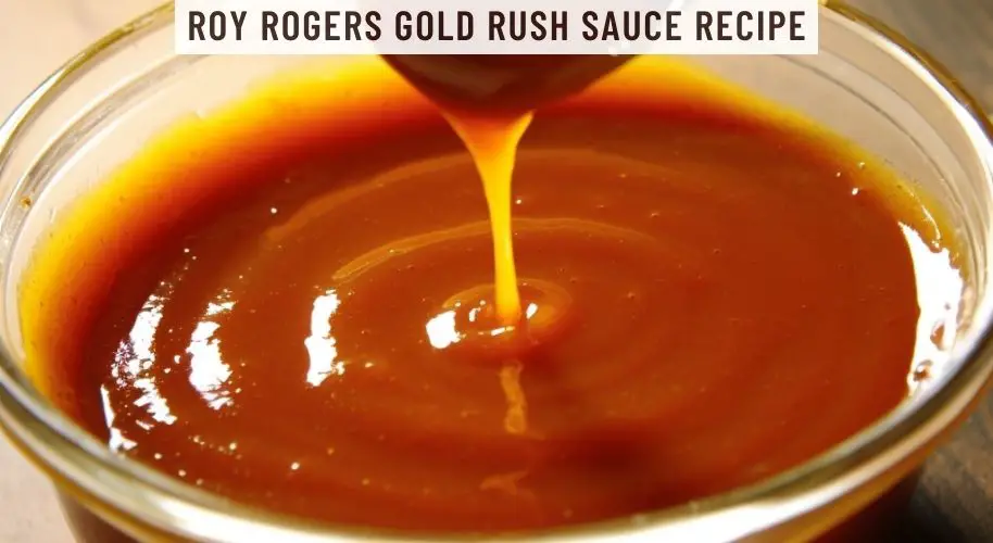 Roy Rogers Gold Rush Sauce Recipe