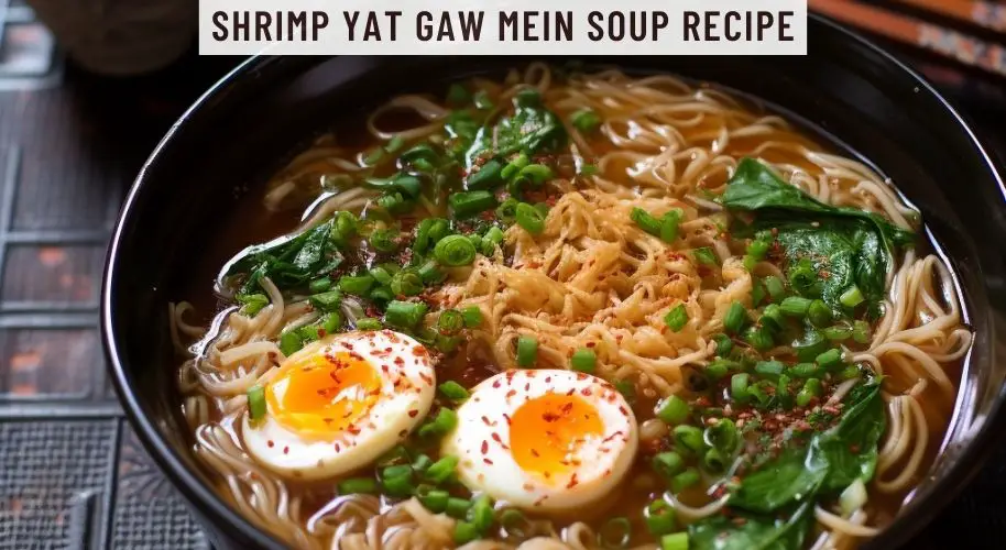 Shrimp Yat Gaw Mein Soup Recipe