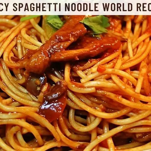 Spicy Spaghetti Noodle World Recipe