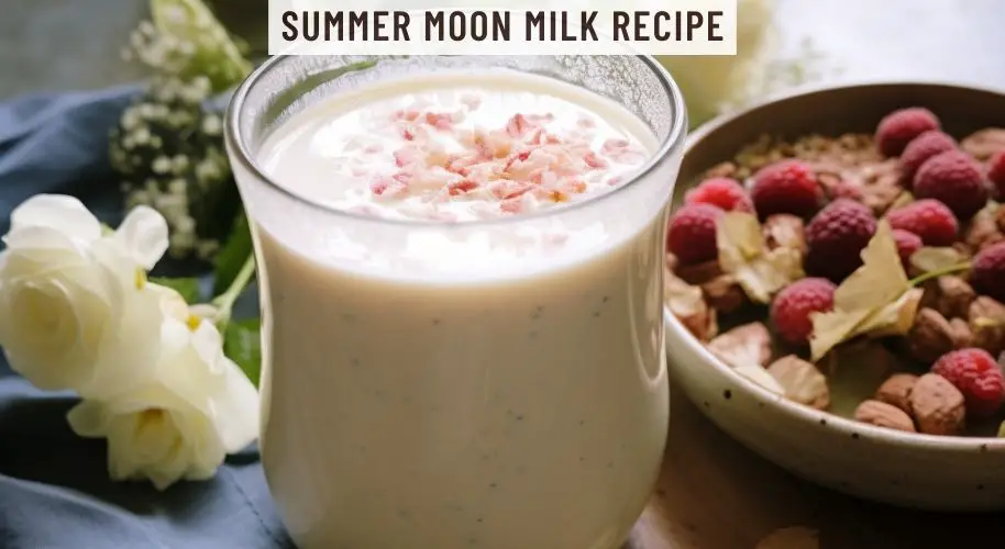 Summer Moon Milk Recipe