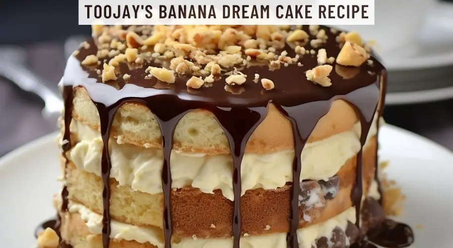 TooJay's Banana Dream Cake Recipe