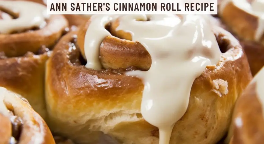 Ann Sather's Cinnamon Roll Recipe