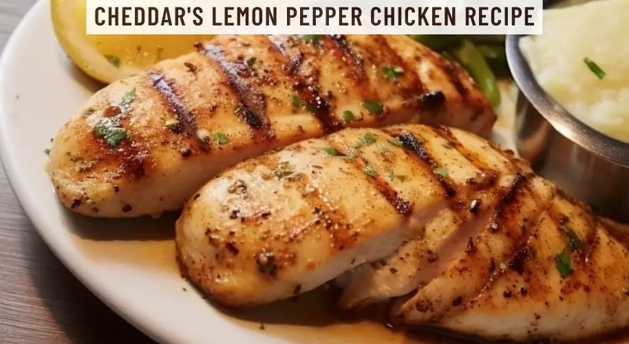 Cheddar's Lemon Pepper Chicken Recipe