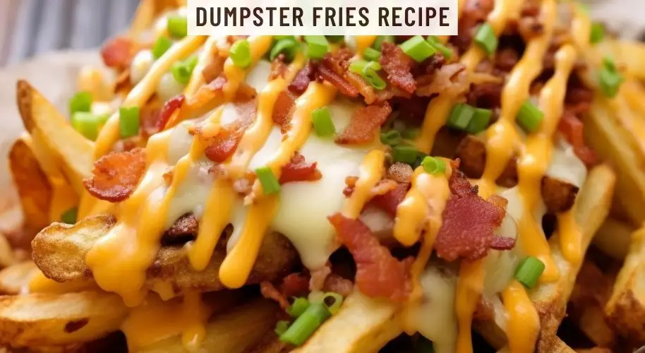 Dumpster Fries Recipe