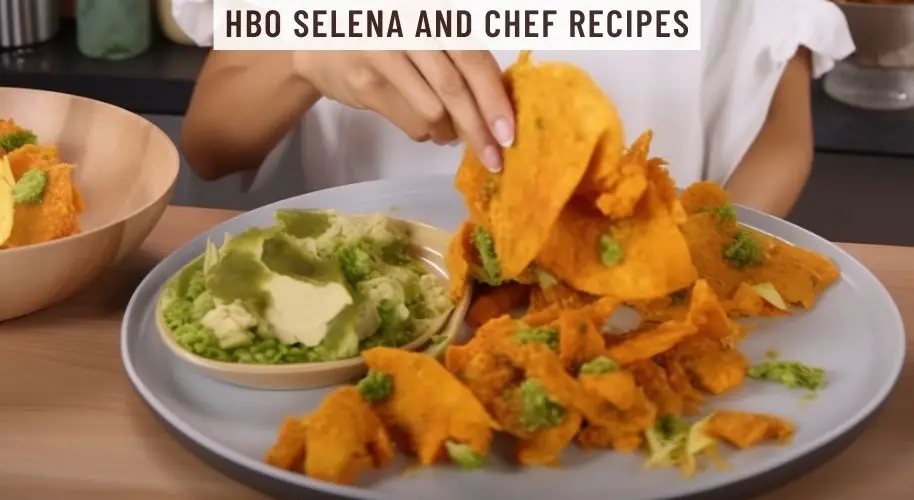 HBO Selena and Chef Recipes