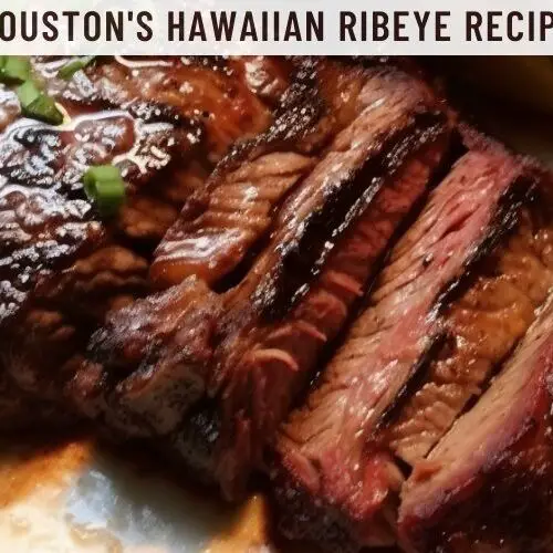 Houston's Hawaiian Ribeye Recipe