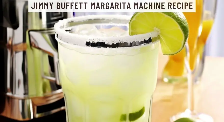 Jimmy Buffett Margarita Machine Recipe