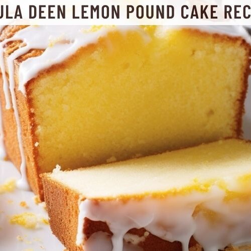 Paula Deen Lemon Pound Cake Recipe Easy Kitchen Guide