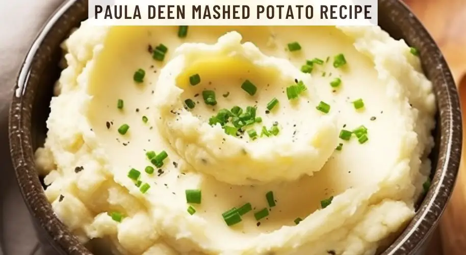 Paula Deen Mashed Potato Recipe