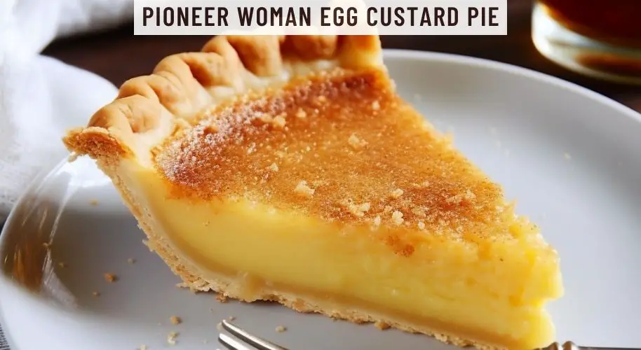 Pioneer Woman Egg Custard Pie
