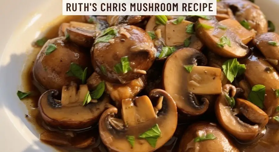 Ruth's Chris Mushroom Recipe