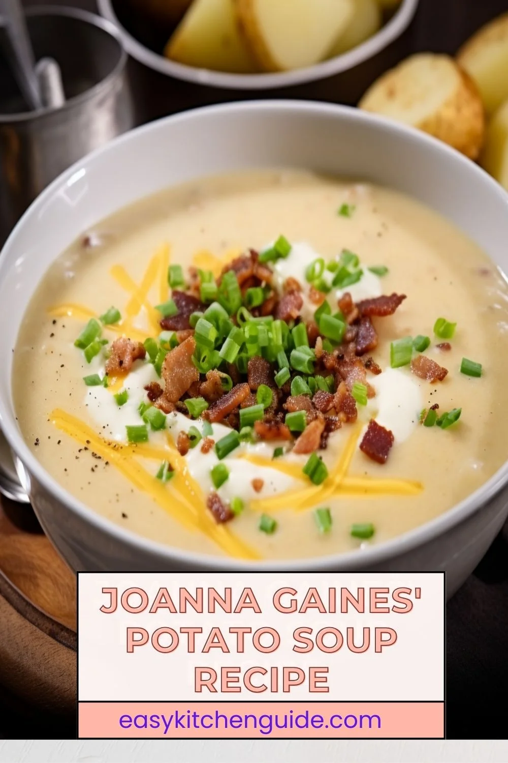 Joanna Gaines' Potato Soup Recipe - Easy Kitchen Guide