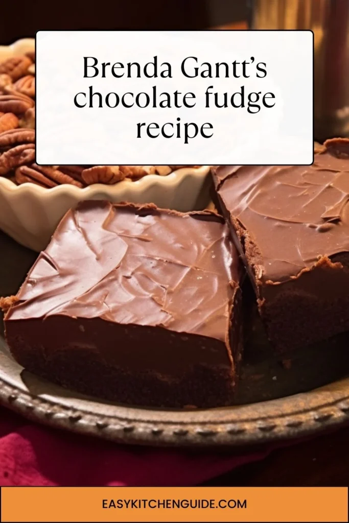 Brenda Gantt’s Chocolate Fudge Recipe