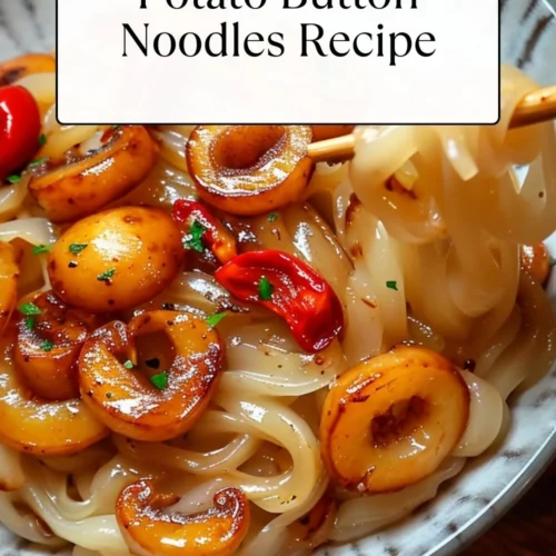 Potato Button Noodles Recipe
