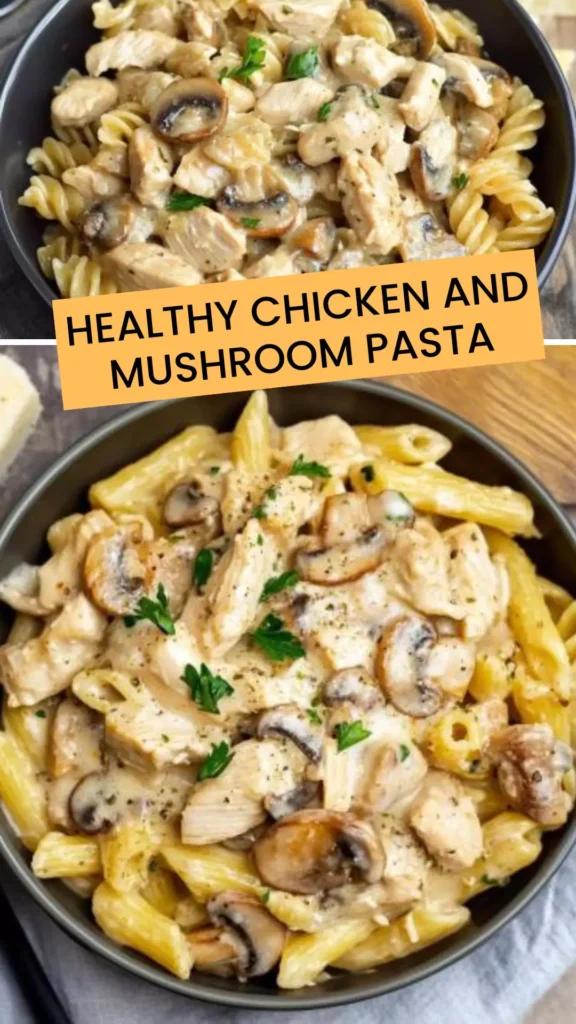 Best Healthy chicken and mushroom pasta
