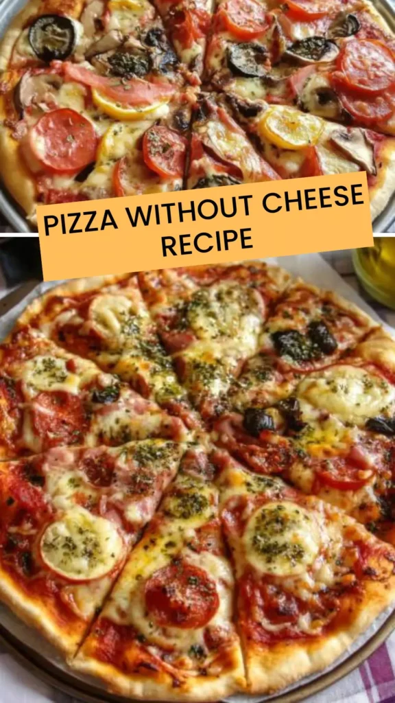 Best Pizza without cheese recipe
