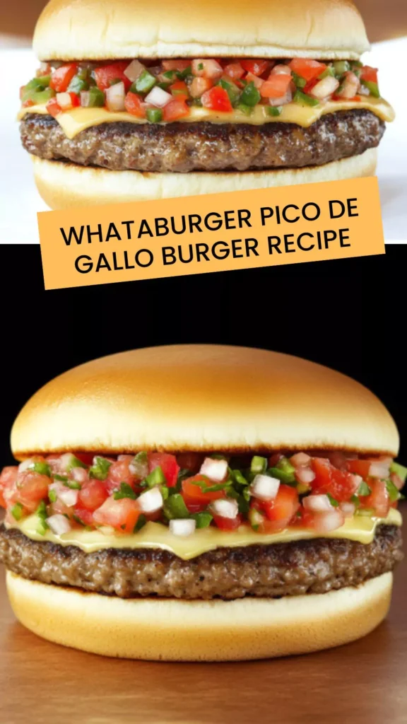 Best Whataburger Pico De Gallo Burger Recipe
