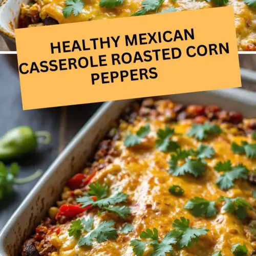 healthy mexican casserole roasted corn peppers