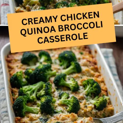 creamy chicken quinoa broccoli casserole